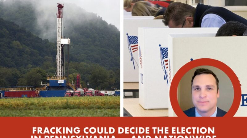 Fracking could decide the election in Pennsylvania — and nationwide | Reporter Replay (Video)