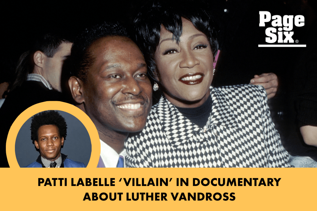 Patti LaBelle reportedly painted as ‘villain’ in documentary about friend, Luther Vandross